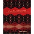 Chasing Rainbows: Collecting American Indian Trade and Camp Blankets by Barry Friedman, James L. Collins, and Gary Diamond