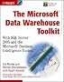 The Microsoft Data Warehouse Toolkit: With SQL Server 2005 and the Microsoft Business Intelligence Toolset
