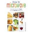 How To Microwave: The Good Cook's Guide To Best Microwave Practice