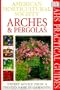 American Horticultural Society Practical Guides: Arches & Pergolas