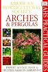 American Horticultural Society Practical Guides: Arches & Pergolas