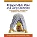 All About Child Care and Early Education: A Comprehensive Resource for Child Care Professionals