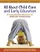 All About Child Care and Early Education: A Comprehensive Resource for Child Care Professionals