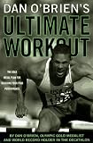 Dan O'Brien's Ultimate Workout: The Gold-Medal Plan for Reaching Your Peak Performance
