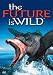 Search : The Future Is Wild