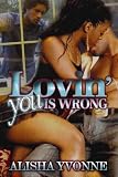 Lovin' You Is Wrong