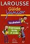 Mon Guide junior : Vocabulaire, expression �crite et orale
