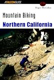 Mountain Biking Northern California (Regional Mountain Biking Series)