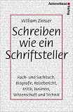 Schreiben wie ein Schriftsteller- Fach- und Sachbuch, Biografie, Reisebericht, Kritik, Business, Wissenschaft und Technik