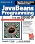 JavaBeans Programming from the Ground Up