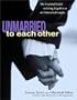 Unmarried to Each Other: The Essential Guide to Living Together as an Unmarried Couple