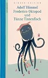 Frederico Oktopod und T�nne Tintenfisch. DIE ZEIT Kinder-Edition. Band 9