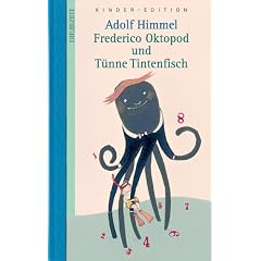 Frederico Oktopod und T�nne Tintenfisch. DIE ZEIT Kinder-Edition. Band 9
