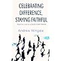 Celebrating Difference, Staying Faithful: How to Live in a Multi-faith World
