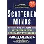 Scattered Minds: Hope and Help for Adults with Attention Deficit Hyperactivity Disorder