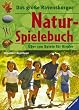 Das gro�e Ravensburger Natur-Spielebuch. �ber 190 Spiele f�r Kinder