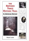 The Natchez Trace Historic Trail in American History (In American History)