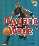 Dwyane Wade (Amazing Athletes)