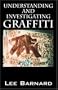 Understanding and Investigating Graffiti