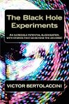 The Black Hole Experiments: An astounding 21st century sci-fi classic!