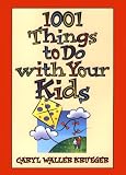 1001 Things to Do With Your Kids