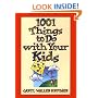 1001 Things to Do With Your Kids