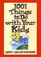 1001 Things to Do With Your Kids