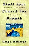 Staff Your Church for Growth: Building Team Ministry in the 21st Century