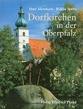 Produkt-Bild: Dorfkirchen in der Oberpfalz: Bayerische Geschichte