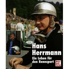 Hans Herrmann: Ein Leben f�r den Rennsport