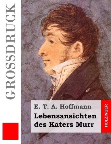 Lebensansichten des Katers Murr (Großdruck) (German Edition)
