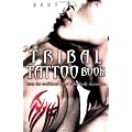 The Tribal Tattoo Pack: Learn the Ancient Art of Tribal Body Decoration [With Transfers and Paint Brush and Paint]