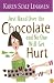 Just Hand Over the Chocolate and No One Will Get Hurt