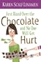 Just Hand Over the Chocolate and No One Will Get Hurt