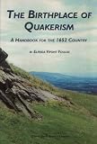 The birthplace of quakerism : a handbook for the 1652 country