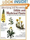 Identifying and Harvesting Edible and Medicinal Plants in Wild (and Not So Wild) Places