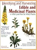 Identifying and Harvesting Edible and Medicinal Plants in Wild (and Not So Wild) Places