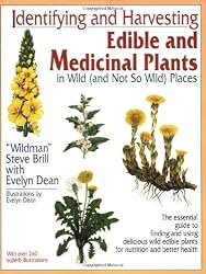 Identifying and Harvesting Edible and Medicinal Plants in Wild (and Not So Wild) Places