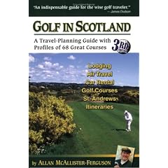Golf in Scotland: A Travel-planning Guide with Profiles of 68 Great Courses
