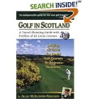 Golf in Scotland: A Travel-Planning Guide with Profiles of 68 Great Courses by  Allan McAllister Ferguson