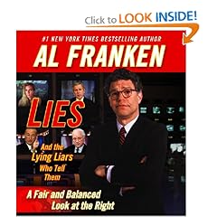 Lies and The Lying Liars That Tell Them: A FAIR AND BALANCED LOOK AT THE RIGHT