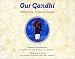 Our Gandhi: Child of Fear to Man of Freedom by V. Mylo Schaaf ISBN 1586380001