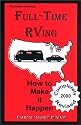 Full-Time RVing : How to Make it Happen