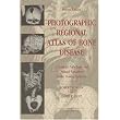 Photographic Regional Atlas Of Bone Disease: A Guide To Pathologic And Normal Variation In The Human Skeleton ~ Robert W. Mann