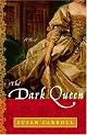 The Dark Queen: A Novel