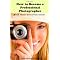 Top 10 Books on Starting A Career in Professional Photography