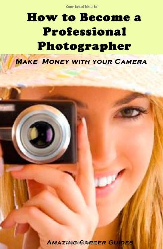 How to Become a Professional Photographer