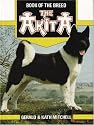 THE AKITA (Book of the Breed Series)