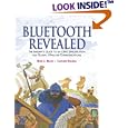 Bluetooth Revealed: The Insider's Guide to an Open Specification for Global Wireless...