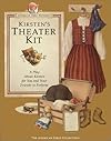 Kirsten's Theater Kit: A Play About Kirsten for You and Your Friends to Perform (The American Girls Collection)